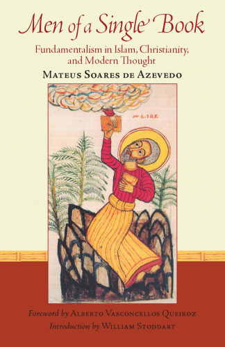 Men of a Single Book: Fundamentalism in Islam, Christianity, and Modern Thought (Perennial Philosophy)