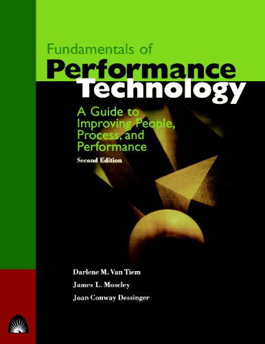 Fundamentals of Performance Technology: A Guide to Improving People, Process, and Performance