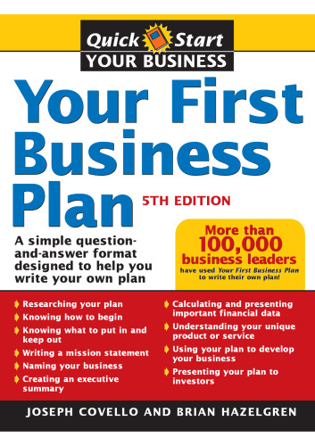 Your First Business Plan: A Simple Question and Answer Format Designed to Help You Write Your Own Plan