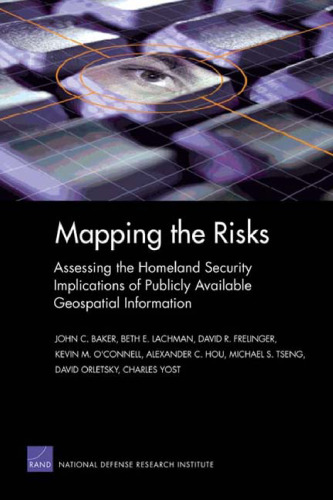 Mapping the risks: assessing homeland security implications of publicly available geospatial information