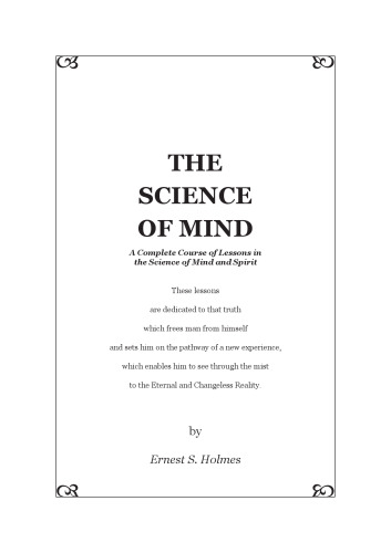 The Science of Mind: A Complete Course of Lessons in the Science of Mind and Spirit