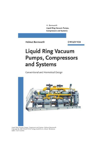 Liquid Ring Vacuum Pumps, Compressors and Systems: Conventional and Hermetic Design