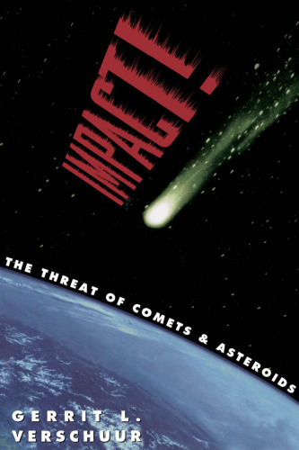Impact!: The Threat of Comets and Asteroids