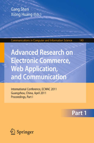 Advanced Research on Electronic Commerce, Web Application, and Communication: International Conference, ECWAC 2011, Guangzhou, China, April 16-17, 2011. Proceedings, Part I