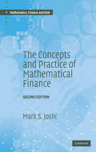 The Concepts and Practice of Mathematical Finance, Second Edition (Mathematics, Finance and Risk)