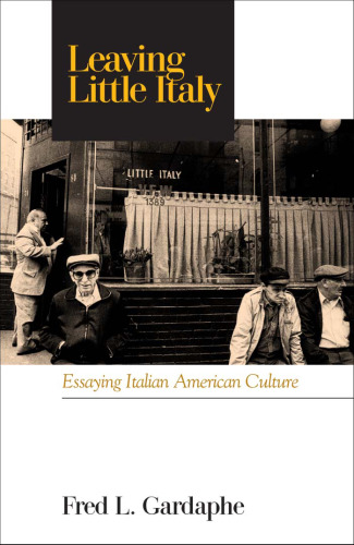 Leaving little Italy: essaying Italian American culture