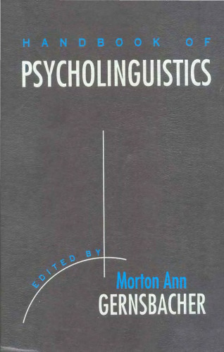 Handbook of Psycholinguistics, 1st ed.