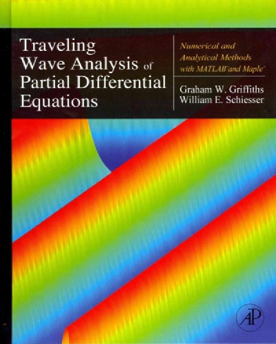 Traveling Wave Analysis of Partial Differential Equations: Numerical and Analytical Methods with Matlab and Maple
