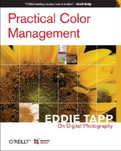 Practical Color Management: Eddie Tapp on Digital Photography