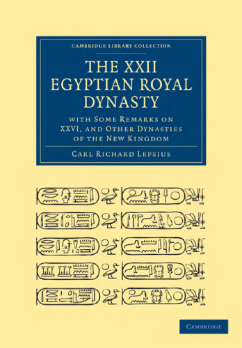 The XXII. Egyptian Royal Dynasty, with Some Remarks on XXVI, and Other Dynasties of the New Kingdom