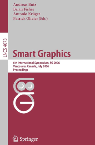 Smart Graphics: 6th International Symposium, SG 2006, Vancouver, Canada, July 23-25, 2006. Proceedings