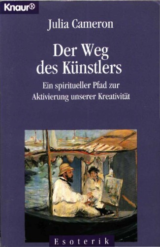 Der Weg des Künstlers. Ein spiritueller Pfad zur Aktivierung unserer Kreativität