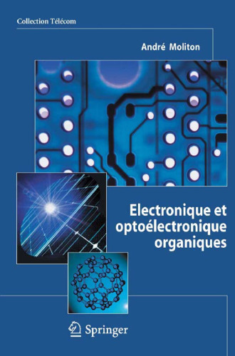 Électronique et optoélectronique organiques (Collection Télécom (ex-Collection technique et scientifique des télécommunications))