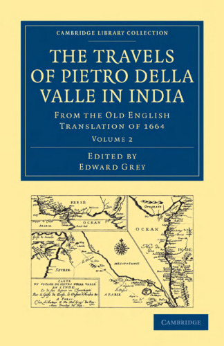 Travels of Pietro della Valle in India, Volume 2: From the Old English Translation of 1664