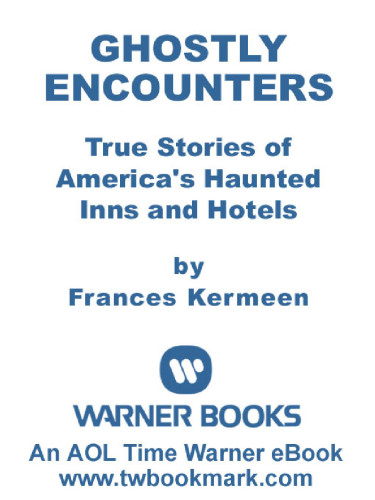 Ghostly Encounters: True Stories of America's Haunted Inns and Hotels