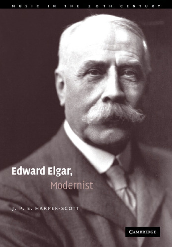 Edward Elgar, Modernist (Music in the Twentieth Century (No. 20))