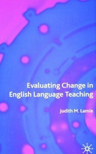 Evaluating change in English language teaching