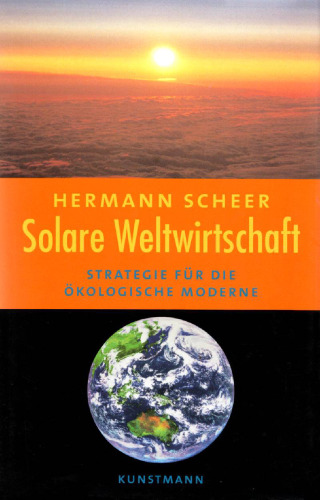 Solare Weltwirtschaft. Strategie für die ökologische Moderne
