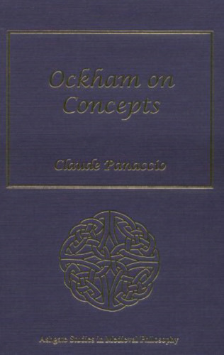 Ockham on Concepts (Ashgate Studies in Medieval Philosophy)