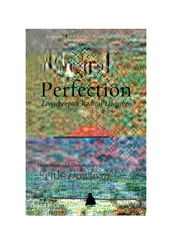 Natural Perfection: Lonchenpa's Radical Dzogchen