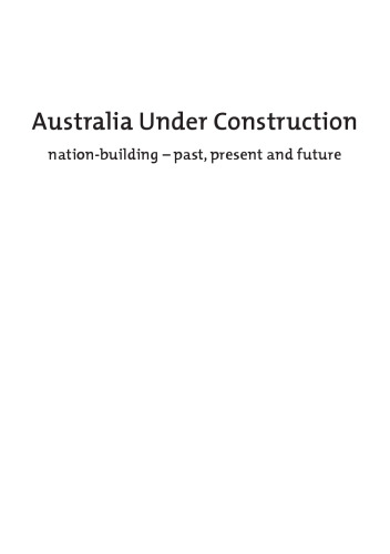 Australia Under Construction: Nation-building Past, Present and Future (Australian and New Zealand School of Government (ANZSOG))