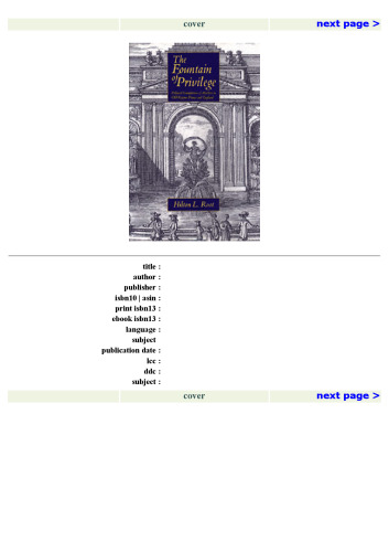 The Fountain of Privilege: Political Foundations of Markets in Old Regime France and England (California Series on Social Choice and Political Economy)