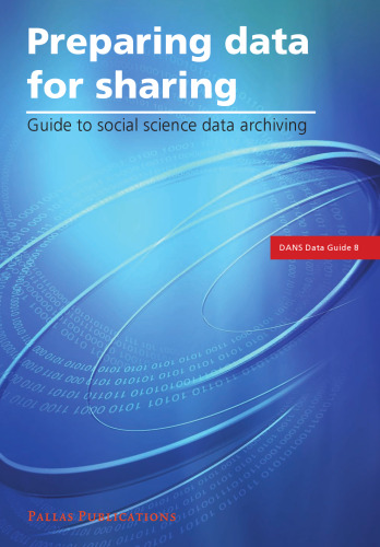 Preparing Data for Sharing: Guide to Social Science Data Archiving