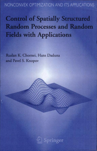 Control of Spatially Structured Random Processes and Random Fields with Applications (Nonconvex Optimization and Its Applications)