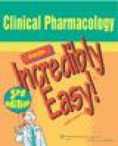 Clinical Pharmacology Made Incredibly Easy! (Incredibly Easy! Series)