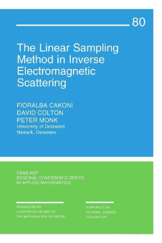 The Linear Sampling Method in Inverse Electromagnetic Scattering (CBMS-NSF Regional Conference Series in Applied Mathematics)
