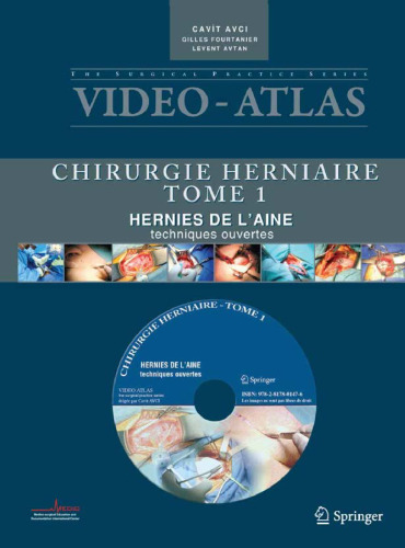 Vidéo atlas. Chirurgie herniaire : I. Hernie de l'aine, techniques ouvertes