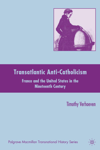 Transatlantic Anti-Catholicism: France and the United States in the Nineteenth Century