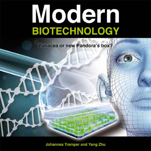 Modern Biotechnology: Panacea or new Pandora’s box?
