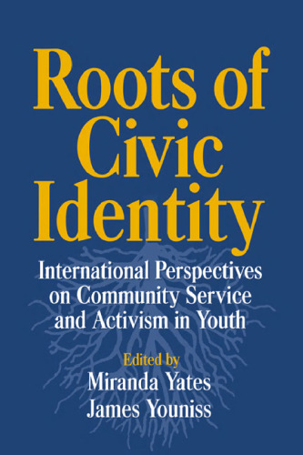 Roots of Civic Identity: International Perspectives on Community Service and Activism in Youth