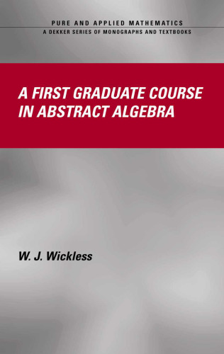 A first graduate course in abstract algebra
