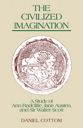 The Civilized Imagination: A Study of Ann Radcliffe, Jane Austen and Sir Walter Scott