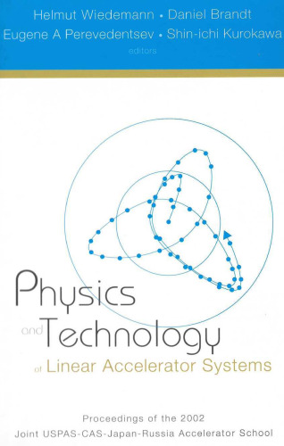 Physics and Technology of Linear Accelerator Systems: Proceedings of the 2002 Joint USPAS-CAS Japan-Russia Accelerator School, Long Beach, California, 6-14 November 2002