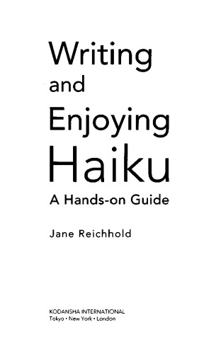 Writing and Enjoying Haiku: A Hands-on Guide