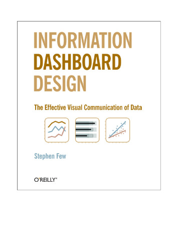 Information Dashboard Design: The Effective Visual Communication of Data