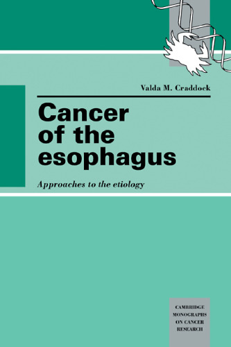 Cancer of the Esophagus: Approaches to the Etiology (Cambridge Monographs on Cancer Research)