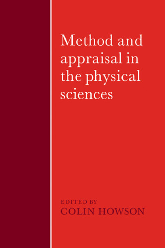 Method and Appraisal in the Physical Sciences: The Critical Background to Modern Science, 1800–1905
