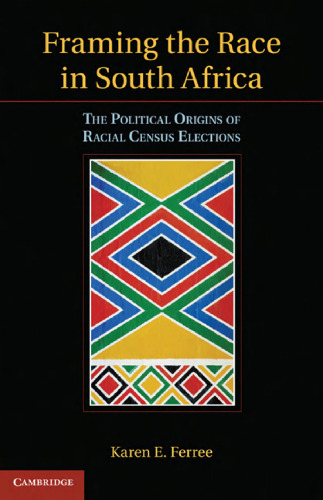 Framing the Race in South Africa: The Political Origins of Racial-Census Elections