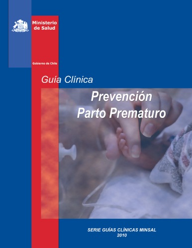 Guía Clínica: Prevención del Parto Prematuro, Minsal 2010