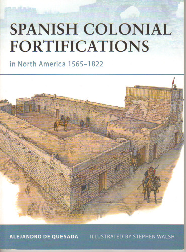 Spanish Colonial Fortifications in North America, 1565–1822