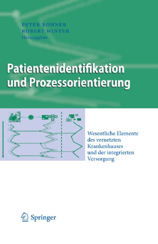 Patientenidentifikation und Prozessorientierung: Wesentliche Elemente des vernetzten Krankenhauses und der integrierten Versorgung