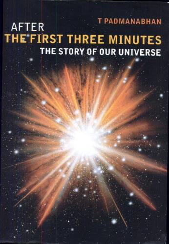 After the First Three Minutes: The Story of Our Universe