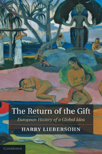 The Return of the Gift: European History of a Global Idea