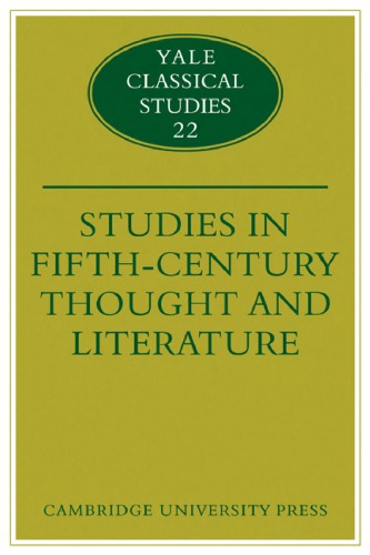 Studies in Fifth Century Thought and Literature (Yale Classical Studies (No. 22))