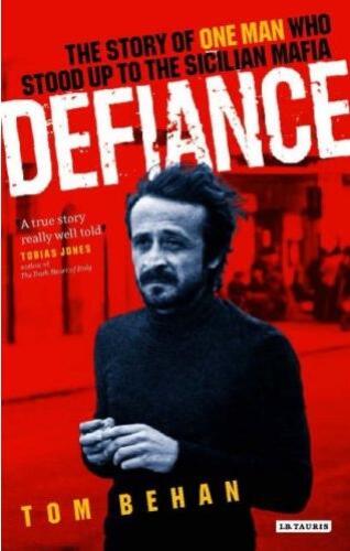 Defiance: The Story of One Man Who Stood Up to the Sicilian Mafia