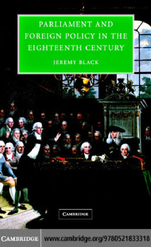 Parliament and Foreign Policy in the Eighteenth Century